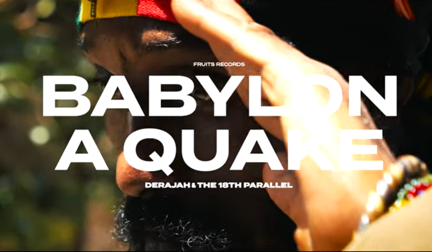 Derajah meets The 18th Parallel – Babylon A Quake (Official Video)